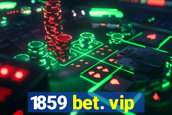 1859 bet. vip